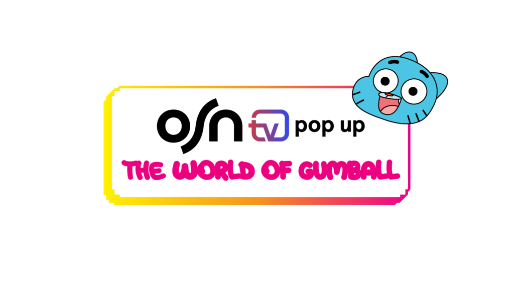 OSNtv Unveils a New Line-Up of Exciting Titles This September 11 OSNtv POPUP THE WORLD OF GUMBALL
